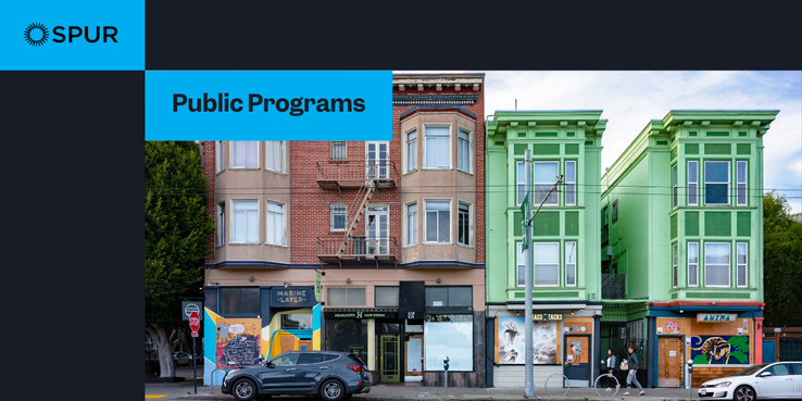 SPUR Public Programs: A streetscape showing various San Francisco buildings and shops, people walking along a sidewalk, and parked cars