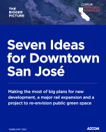 The Bigger Picture: Seven Ideas for Downtown San José Report Cover