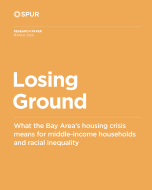 Losing Ground: What the Bay Area’s Housing Crisis Means for Middle-Income Households and Racial Inequality