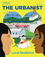 SPUR Urbanist Issue # 579 Local Resilience